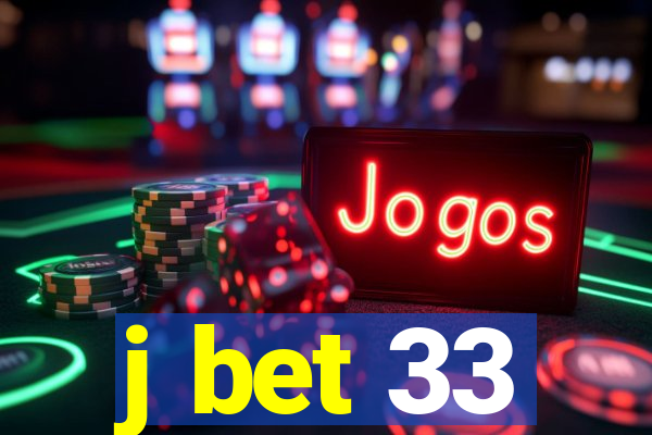 j bet 33